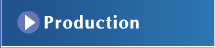 Production
